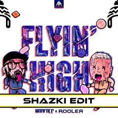 Rooler & Warface - Flyin' High (Shazki Edit) [FREE DL]