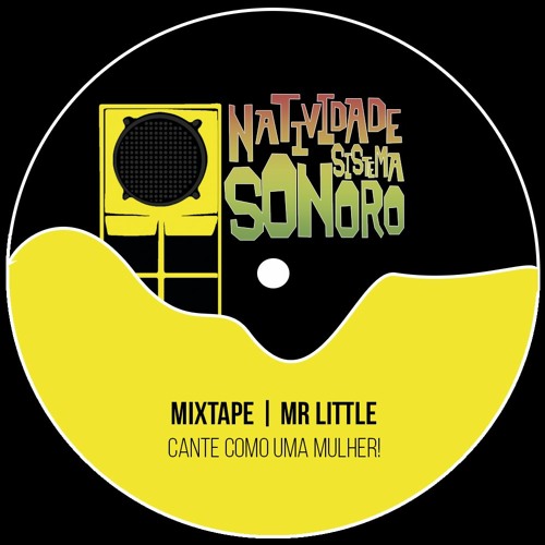 MIXTAPE - Cante como uma mulher (Mr Little)