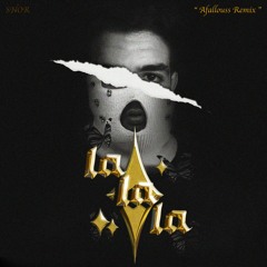 SNOR - LALALA (Afallouss Remix)