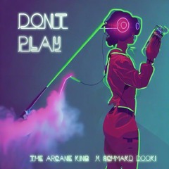 The Arcane King x Schmakd Dooki - Don't Play