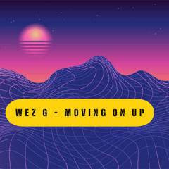 Wez G - Moving On Up