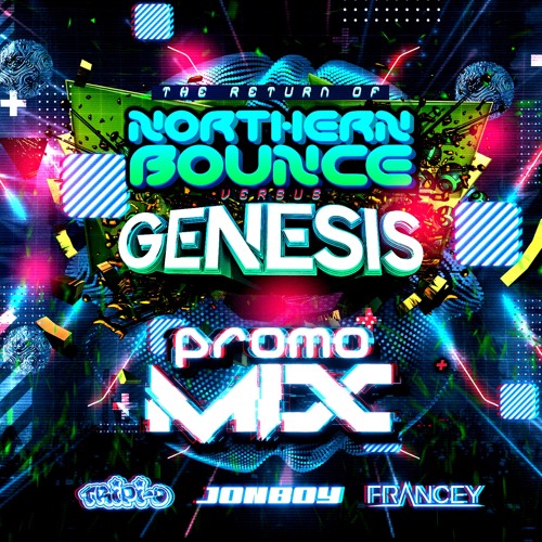 Tripi-D, Jonboy & Francey (The Gamechangers) - Northern Bounce vs Genesis Promo Set
