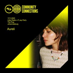 RA Community Connections Joburg - Aureli via Lilies Radio