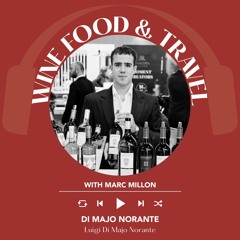 Ep. 2157 Luigi Di Majo Norante of Di Majo Norante | Wine, Food & Travel With Marc Millon