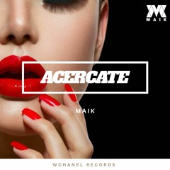 Acércate - MAIK .wav