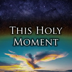 This holy moment