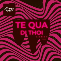 "Te Qua Di Thoi" Preview (Funky House)
