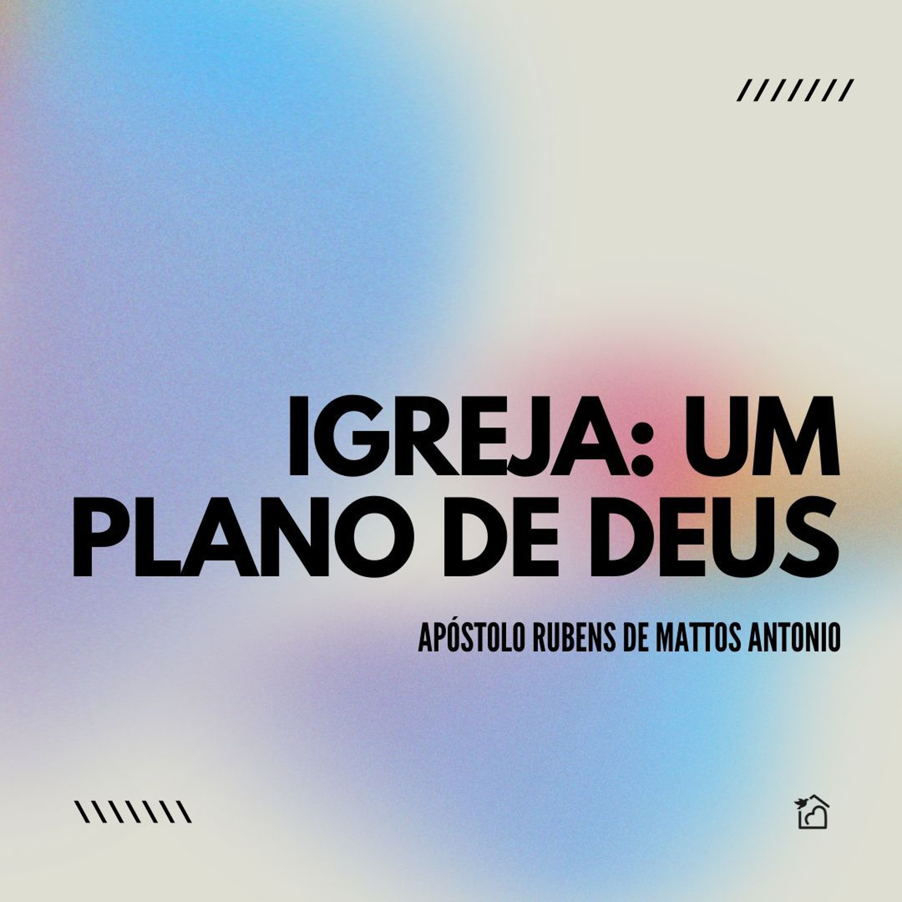 Igreja: Um Plano De Deus - Apóstolo Rubens De Mattos Antonio 11/08/2024 episode artwork
