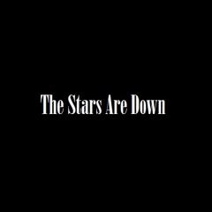 The Stars Are Down