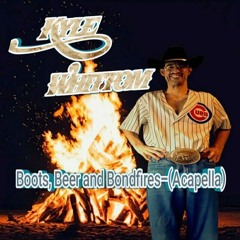 Boots, Beer And Bonfires-(Acapella)