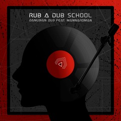 01 Danubian Dub - Rub A Dub School (feat.Mannaroman)