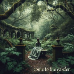 Come to the Garden