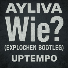 AYLIVA - Wie?(explochen Bootleg)