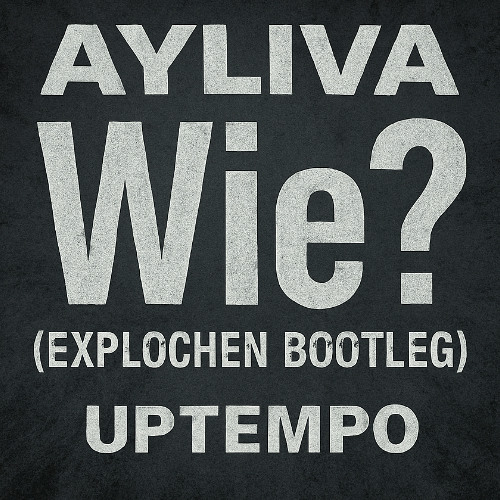 AYLIVA - Wie?(explochen Bootleg)