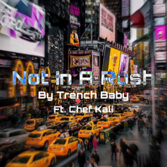 Not In A Rush (Prod By. Chef Kali)