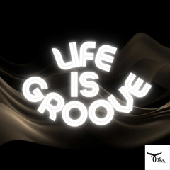 Life is Groove