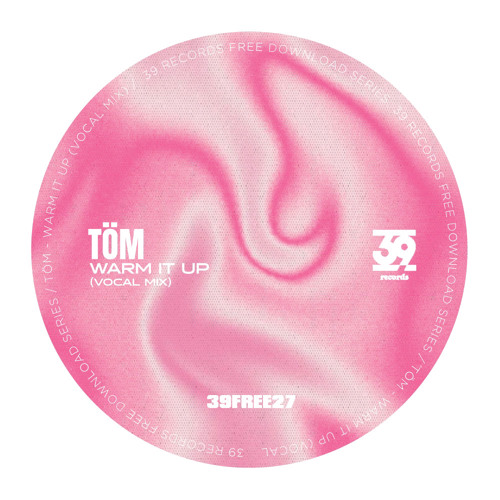 [FREE DL] Tom Ciliée - Warm it Up (Vocal Mix) (39FREE27)