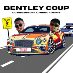 DJ Discostoff x Turbo Tommy - Bentley Coup [FREE DOWNLOAD]