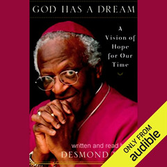 Read EPUB 📭 God Has a Dream: A Vision of Hope for Our Time by  Desmond Tutu,Desmond