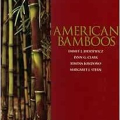 DOWNLOAD EBOOK 📬 American Bamboos by Emmett J. Judziewicz,Lynn G. Clark,Ximena Londo