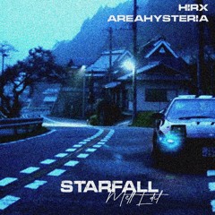H1RX X AreaHysteria - Starfall Melt Edit