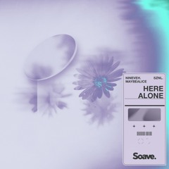 nineveh., sznl. & maybealice - Here Alone