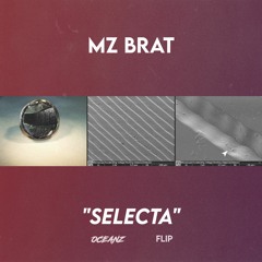Mz Bratt - Selecta [OCEANZ Flip]