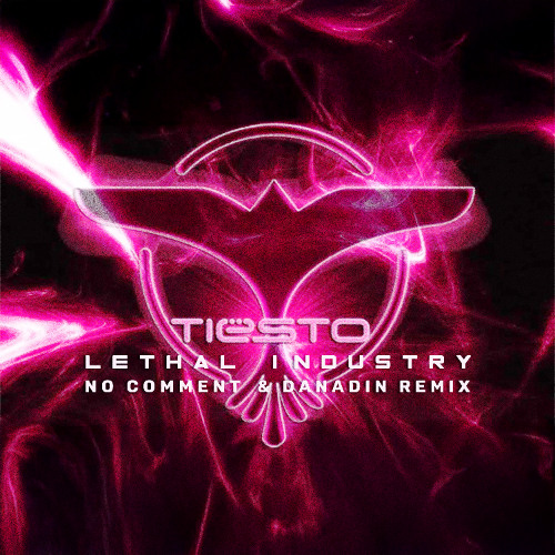 TIESTO - Lethal Industry- No Comment  & DanaDin - (Remix ) - Free Download!!