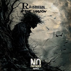 Rasmus - In The Shadow (Nopartager Remix)