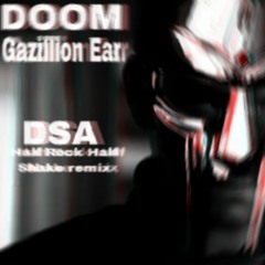 DOOM GAZZILLION EAR DSA HALF ROCK AND HALF SHAKE REMIX(Vocal)