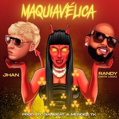 Jhan ➕ Randy - Maquiavélica Remix