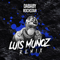 DaBaby - ROCKSTAR (Luis Muñoz Remix)