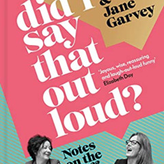 Get EBOOK 📒 Did I Say That Out Loud?: Notes on the Chuff of Life by  Fi Glover &  Ja