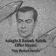 Adagio X Banadi Aaleik Offer Nissim (May Rotem Remix)