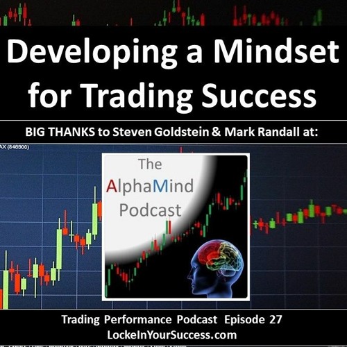 Developing a Mindset for Trading Success with the AlpaMind Podcast