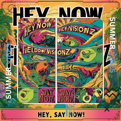 Hey Now, Say Now
