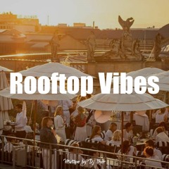 Rooftop Vibes | Mixtape by Dj Sner