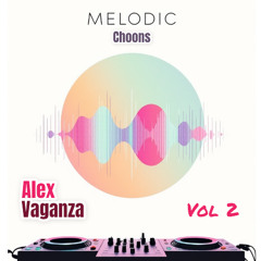 Melodic Choons Vol. 2