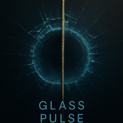 Glass Pulse