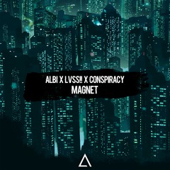 Albi X LVSS!! X Conspiracy - Magnet [FREE DOWNLOAD]