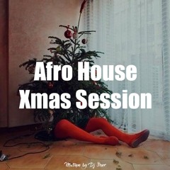 Afro House Xmas Session | Mixtape by Dj Sner