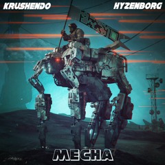 Krushendo & HYZENBORG - Mecha