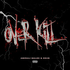 overkill [prod. EsUB, Aliazot]