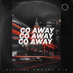 VEATZ - GO AWAY [OUT NOW]
