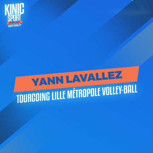 #19 - Yann Lavallez : Tourcoing Lille Métropole Volley