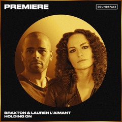 Premiere: Braxton & Lauren L’aimant - Holding On [Colorize]