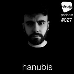 Etruria Beat podcast series #027 Hanubis