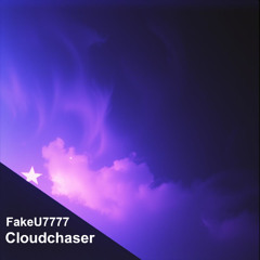 FakeU7777 - Cloudchaser [Free Download]