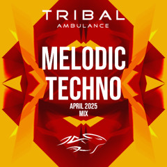 Melodic Techno [April 2025 Mix]