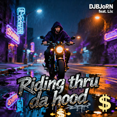 Riding Thru Da Hood